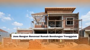 Jasa Bangun Renovasi Rumah Bendungan Trenggalek