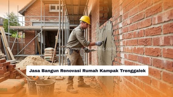 Jasa Bangun Renovasi Rumah Kampak Trenggalek
