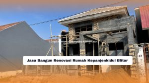 Jasa Bangun Renovasi Rumah Kepanjenkidul Blitar