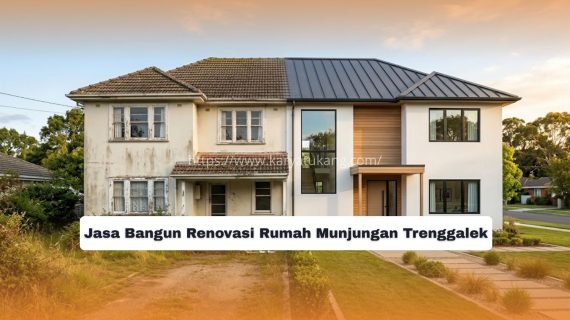 Jasa Bangun Renovasi Rumah Munjungan Trenggalek
