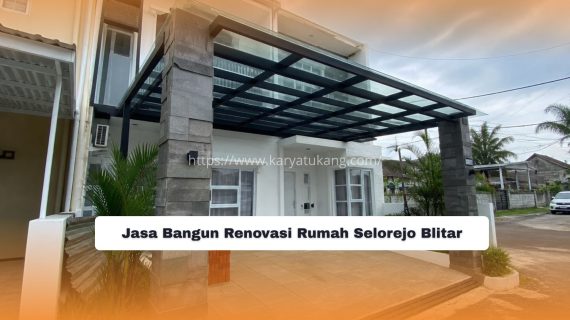 Jasa Bangun Renovasi Rumah Selorejo Blitar