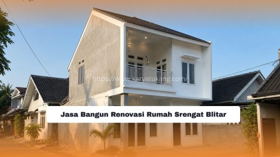 Jasa Bangun Renovasi Rumah Srengat Blitar