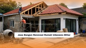 Jasa Bangun Renovasi Rumah Udanawu Blitar