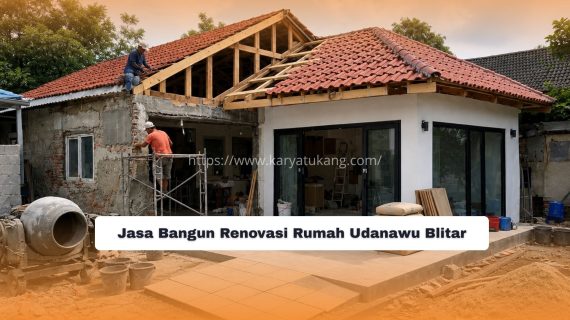 Jasa Bangun Renovasi Rumah Udanawu Blitar