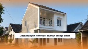 Jasa Bangun Renovasi Rumah Wlingi Blitar