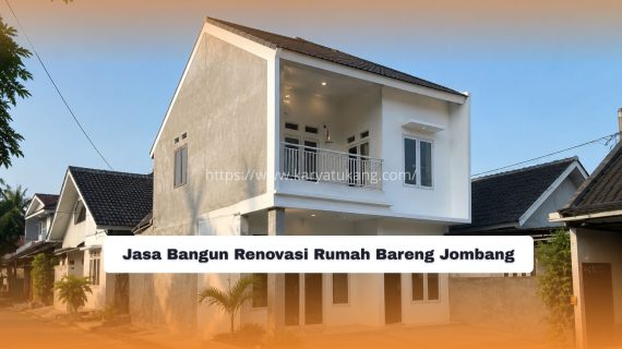 Jasa Bangun Renovasi Rumah Bareng Jombang