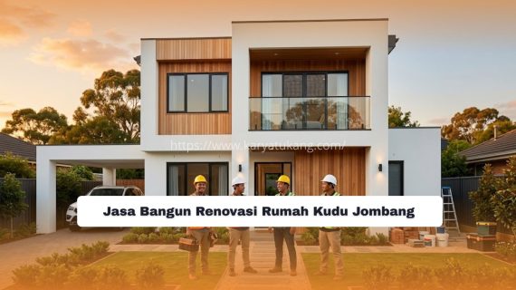 Jasa Bangun Renovasi Rumah Kudu Jombang