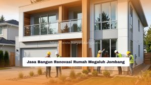 Jasa Bangun Renovasi Rumah Megaluh Jombang