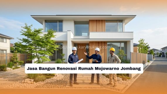 Jasa Bangun Renovasi Rumah Mojowarno Jombang