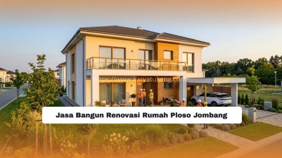Jasa Bangun Renovasi Rumah Ploso Jombang