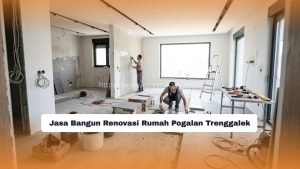 Jasa Bangun Renovasi Rumah Pogalan Trenggalek