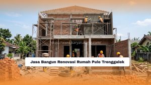 Jasa Bangun Renovasi Rumah Pule Trenggalek