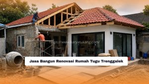 Jasa Bangun Renovasi Rumah Tugu Trenggalek